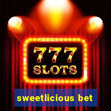 sweetlicious bet